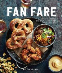 Cover image for Fan Fare (Gameday food, tailgating, sports fan recipes): Game Day Recipes for Delicious Finger Foods, Drinks & More
