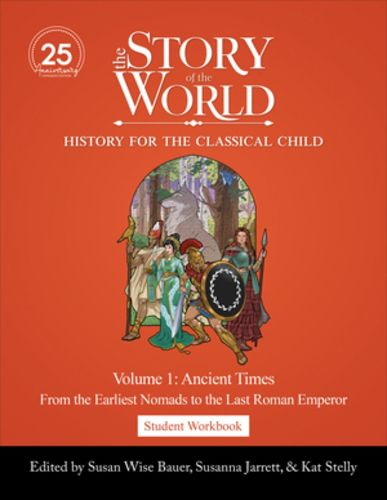 Cover image for Student Workbook to The Story of the World, Volume 1: Ancient Times, 25th Anniversary Expanded Edition