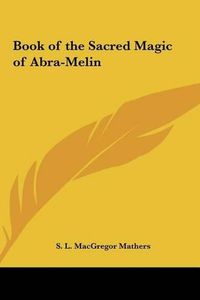 Cover image for Book of the Sacred Magic of Abra-Melin