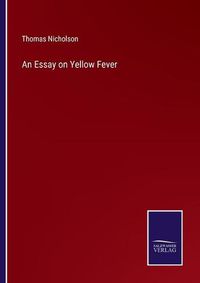 Cover image for An Essay on Yellow Fever