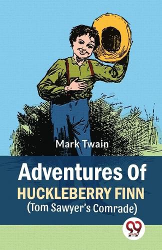 Cover image for Adventures of Huckleberry Finn (Tom Sawyer?s Comrade)