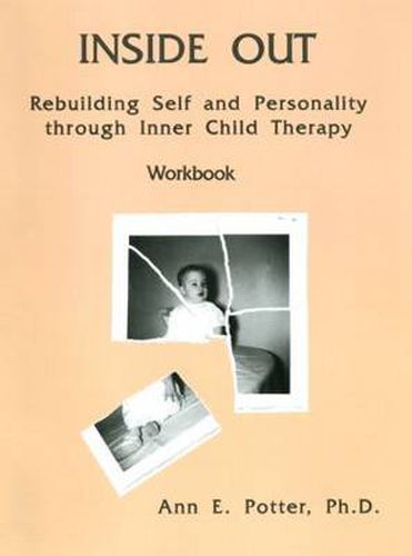 Cover image for Inside Out: Rebuilding Self And Personality Through Inner Child Therapy