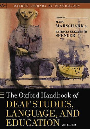 Cover image for The Oxford Handbook of Deaf Studies, Language, and Education, Vol. 2