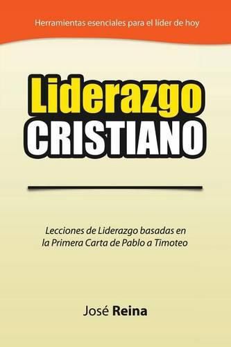 Cover image for Liderazgo Cristiano: Lecciones de Liderazgo Basadas en la Primera Carta a Timoteo