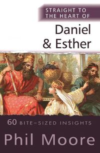 Cover image for Straight to the Heart of Daniel and Esther: 60 Bite-Sized Insights