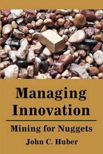 Cover image for Managing Innovation: Mining for Nuggets