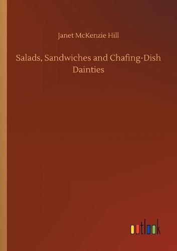 Cover image for Salads, Sandwiches and Chafing-Dish Dainties