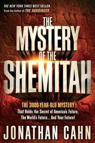 Cover image for The Mystery of the Shemitah: The 3,000-Year-Old Mystery That Holds the Secret of America's Future, the World's Future, and Your Future!