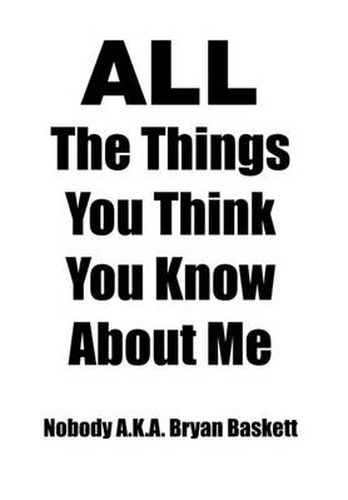 Cover image for All the Things You Think You Know about Me