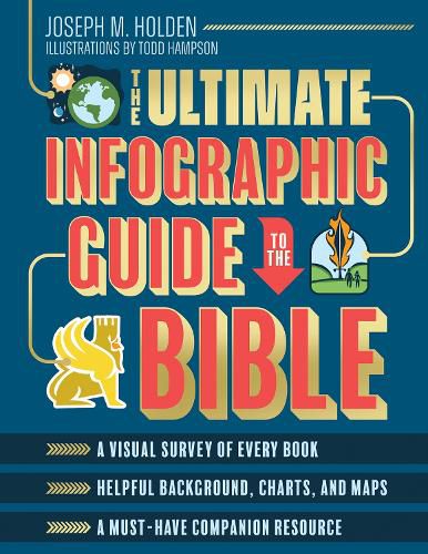 Cover image for The Ultimate Infographic Guide to the Bible: *A Visual Survey of Every Book *Helpful Background, Charts, and Maps *A Must-Have Companion Resource