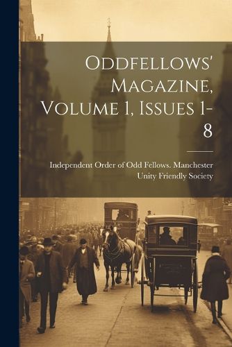 Cover image for Oddfellows' Magazine, Volume 1, Issues 1-8