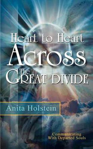 Cover image for Heart to Heart Across the Great Divide: Communicating with Departed Souls