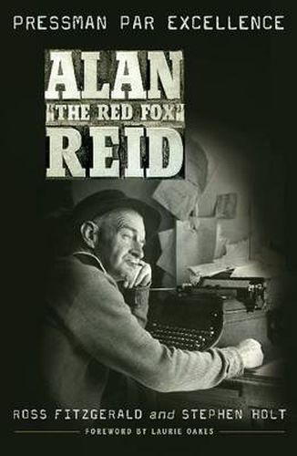 Alan 'the Red Fox' Reid: Pressman Par Excellence