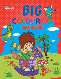 Cover image for Big Colouring Red Book for 5 to 9 years Old Kids Fun Activity and Colouring Book for Children