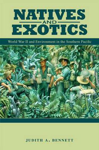 Cover image for Natives and Exotics: World War II and Environment in the Southern Pacific