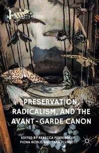 Cover image for Preservation, Radicalism, and the Avant-Garde Canon