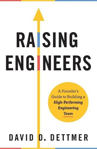 Cover image for Raising Engineers: A Founder's Guide to Building a High-Performing Engineering Team
