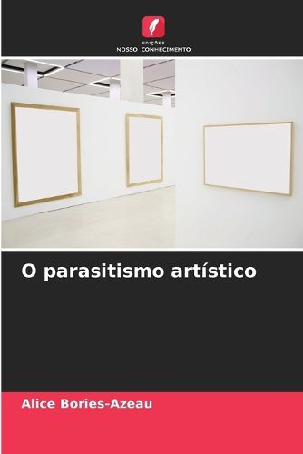 Cover image for O parasitismo artistico