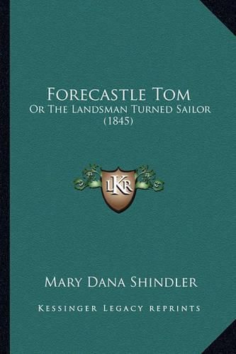 Forecastle Tom: Or the Landsman Turned Sailor (1845)