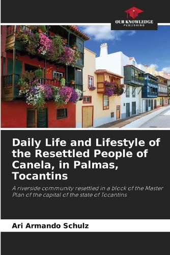 Cover image for Daily Life and Lifestyle of the Resettled People of Canela, in Palmas, Tocantins