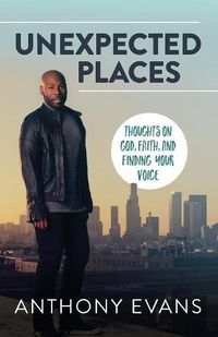 Cover image for Unexpected Places: Thoughts on God, Faith, and Finding Your Voice