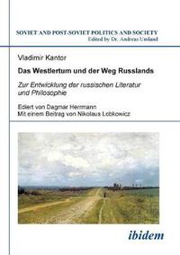 Cover image for Das Westlertum und der Weg Russlands. Zur Entwicklung der russischen Literatur und Philosophie