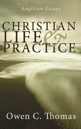 Christian Life and Practice: Anglican Essays