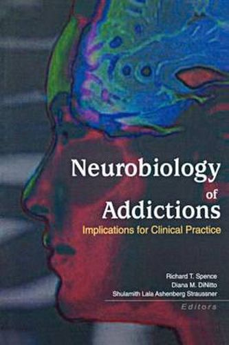 Cover image for Neurobiology of Addictions: Implications for Clinical Practice