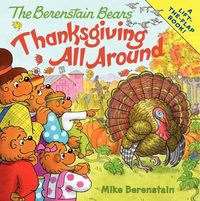Cover image for The Berenstain Bears: Thanksgiving All Around