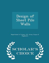 Cover image for Design of Sheet Pile Walls - Scholar's Choice Edition