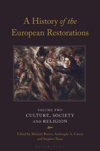 Cover image for A History of the European Restorations: Culture, Society and Religion