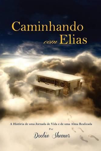 Cover image for Caminhando com Elias: A Historia de uma Jornada de Vida e de uma Alma Realizada