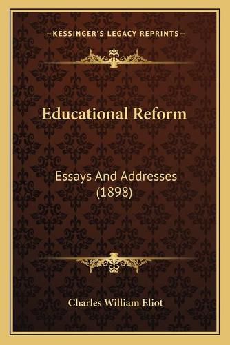 Educational Reform: Essays and Addresses (1898)