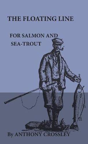 Cover image for The Floating Line For Salmon And Sea-Trout