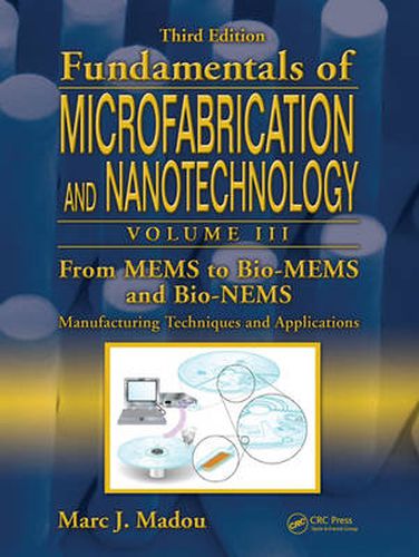 Cover image for From MEMS to Bio-MEMS and Bio-NEMS: Manufacturing Techniques and Applications