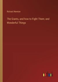 Cover image for The Giants, and how to Fight Them; and Wonderful Things
