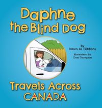 Cover image for Daphne the Blind Dog Travels Across Canada