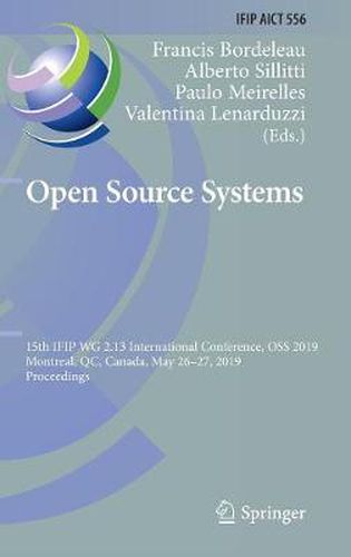 Cover image for Open Source Systems: 15th IFIP WG 2.13 International Conference, OSS 2019, Montreal, QC, Canada, May 26-27, 2019, Proceedings