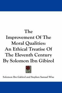 Cover image for The Improvement of the Moral Qualities: An Ethical Treatise of the Eleventh Century by Solomon Ibn Gibirol
