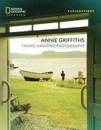 Cover image for Annie Griffiths: Taking Amazing Photographs