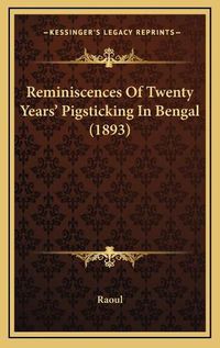 Cover image for Reminiscences of Twenty Years' Pigsticking in Bengal (1893)