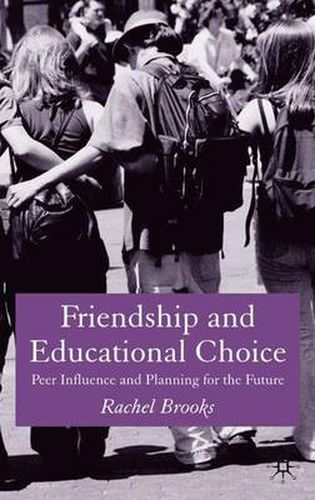 Cover image for Friendship and Educational Choice: Peer Influence and Planning for the Future