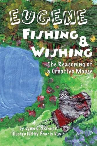 Eugene Fishing & Wishing: The Reasoning of a Creative Mouse