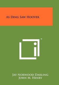 Cover image for As Ding Saw Hoover