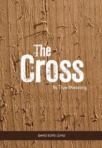 Cover image for The Cross: its True Meaning