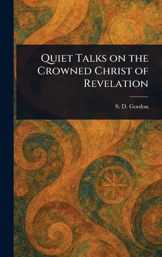 Cover image for Quiet Talks on the Crowned Christ of Revelation