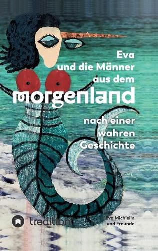 Cover image for Eva und die Manner aus dem Morgenland: Nach einer wahren Geschichte