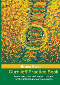 Cover image for Gurdjieff Practice Book: Inner exercises and sacred dances for the unfolding of consciousness