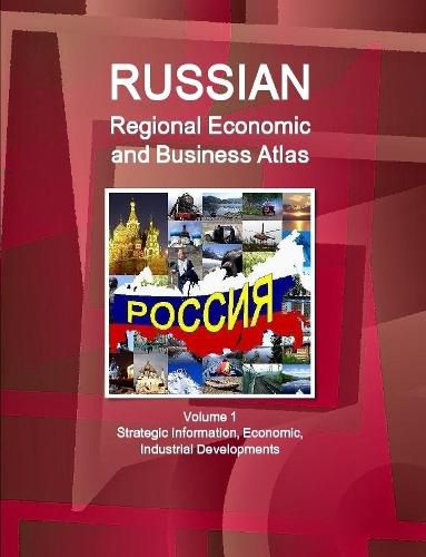 Cover image for Russian Regional Economic and Business Atlas Volume 1 Strategic Information, Economic, Industrial Developments