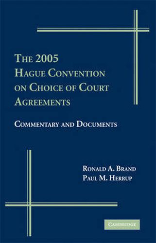 The 2005 Hague Convention on Choice of Court Agreements: Commentary and Documents